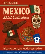 Hiyatee - Mexico Shirt Collection.jpg Hiyatee - Mexico Shirt Collection.jpg